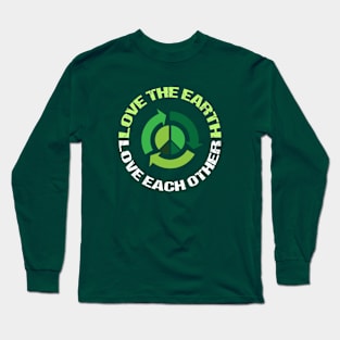 Love the Earth Love Each Other Long Sleeve T-Shirt